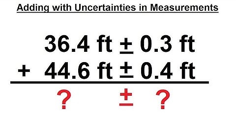 Physics CH 0: General Introduction (7 of 20)  Adding with Uncertainties in Measurements