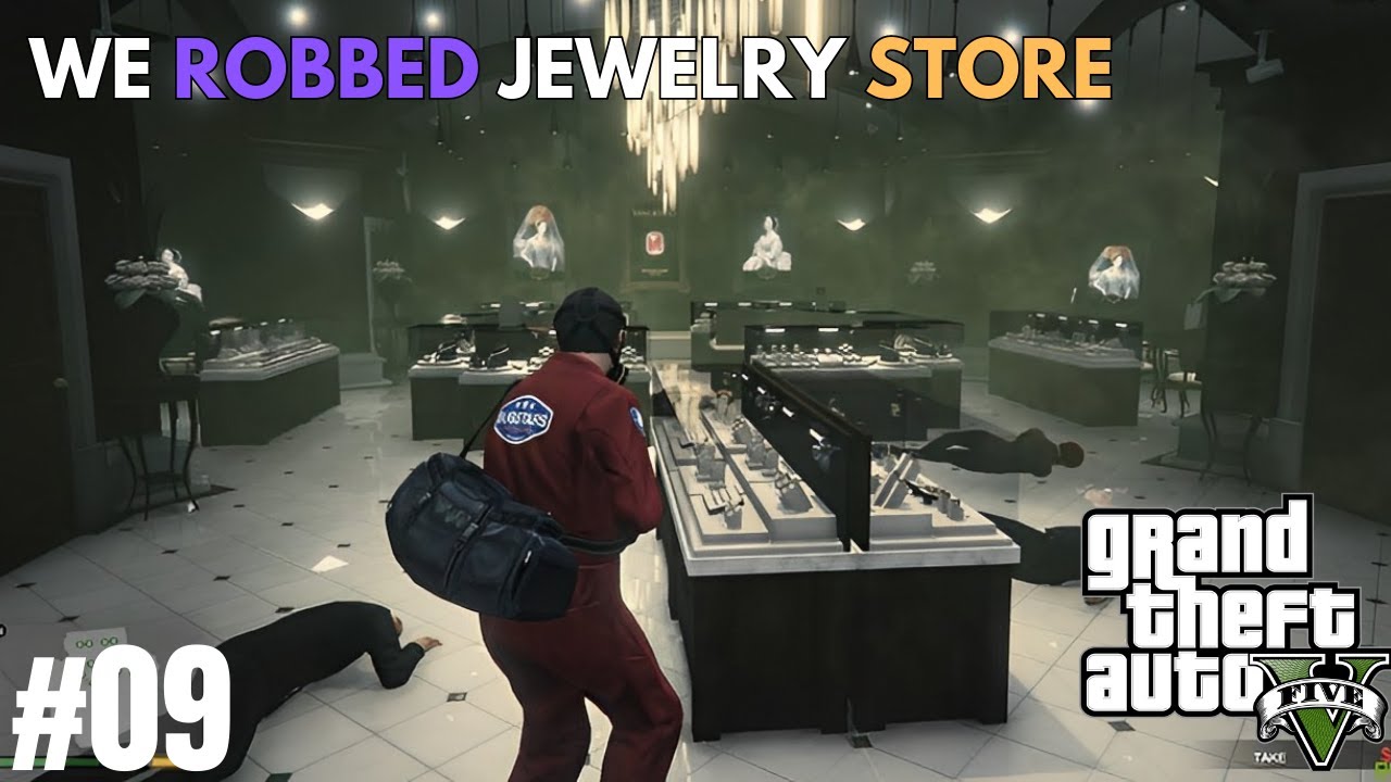 WE ROBBED JEWELRY STORE | GTA V GAMEPLAY #09 - YouTube