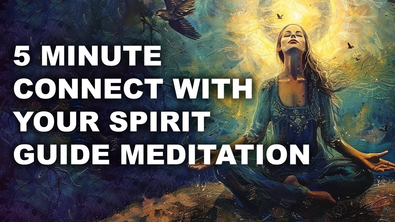 5 Minute Spirit Guide Connection Meditation