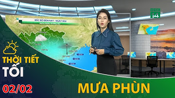 Thời tiết tối và đêm 02/02/2023: Bắc Bộ đêm nay mưa phùn kèm sương mù | VTC14