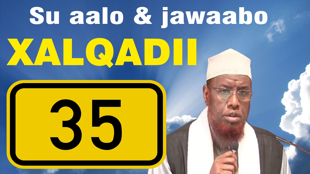 SU AALO & JAWAABO XALQADII 35 AAD || 10 - 2 - 2017 || SH. MAXAMED CABDI UMAL