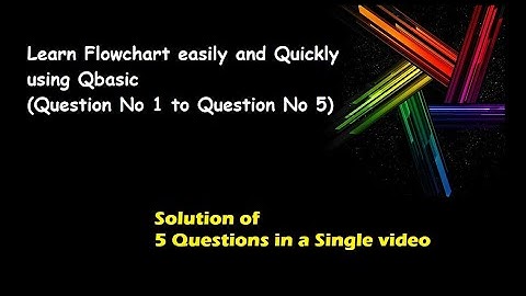 Flowchart in Qbasic Learn easily | Quickly learn Flowchart Q1 to Q5|Flowchart Programs with solution