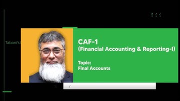 CAF -1- Financial Accounting And Reporting-1 | 1st Class Taught By: Sir M. Sharif Tabani