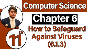 11th Class Computer Science Chapter 6 - How to Safeguard against viruses (6.1.3) - ICS Computer 11th