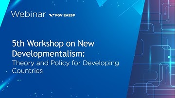 5th Workshop on New Developmentalism: Theory and Policy for Developing Countries | Day 1 - Part 1