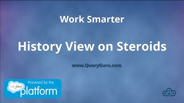 QueryGury SmartLists - Salesforce History Views on Steroids