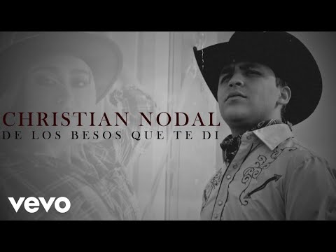 Christian Nodal - De Los Besos Que Te Di (Official Lyric Video)