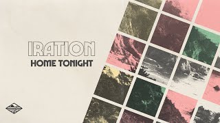 Video thumbnail of "Home Tonight (Official Lyric Video) | IRATION"