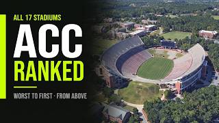Every ACC Stadium RANKED Worst to First (From Above) Every ACC Stadium RANKED Worst to First (From Above)