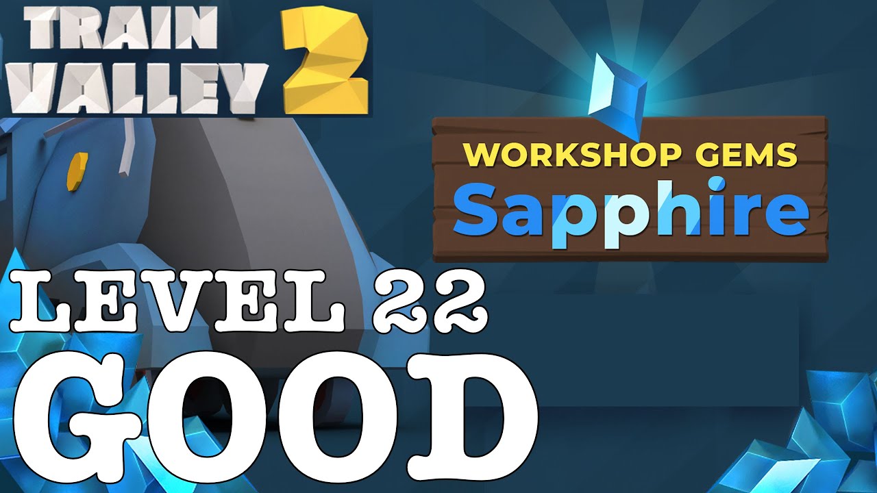 TRAIN VALLEY 2 | DLC: WORKSHOP GEMS SAPPHIRE: LEVEL 22 - GOOD | 5 STARS