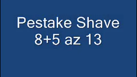 Pestake shave 8+5 az 13