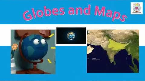 Globes and Maps I EVS I Class 4