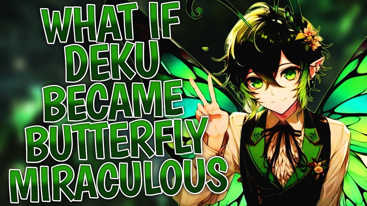 What If Deku Became Butterfly Miraculous ?