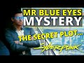 The Grand Unified Mr Blue Eyes Conspiracy Of Cyberpunk 2077