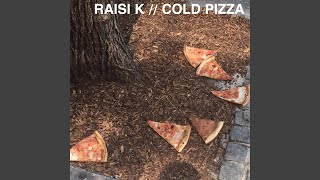 Watch Raisi K Cold Pizza Intro video