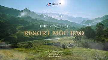 [MAJOR PROJECT 2025] RESORT MỘC DAO - Trần Nguyễn Thục Hiền