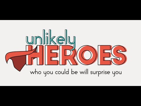 Unlikely Heroes Pt. 3