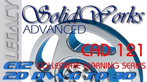 E12 SolidWorks - 2D DWG & DXF to 3D Conversions Tutorial