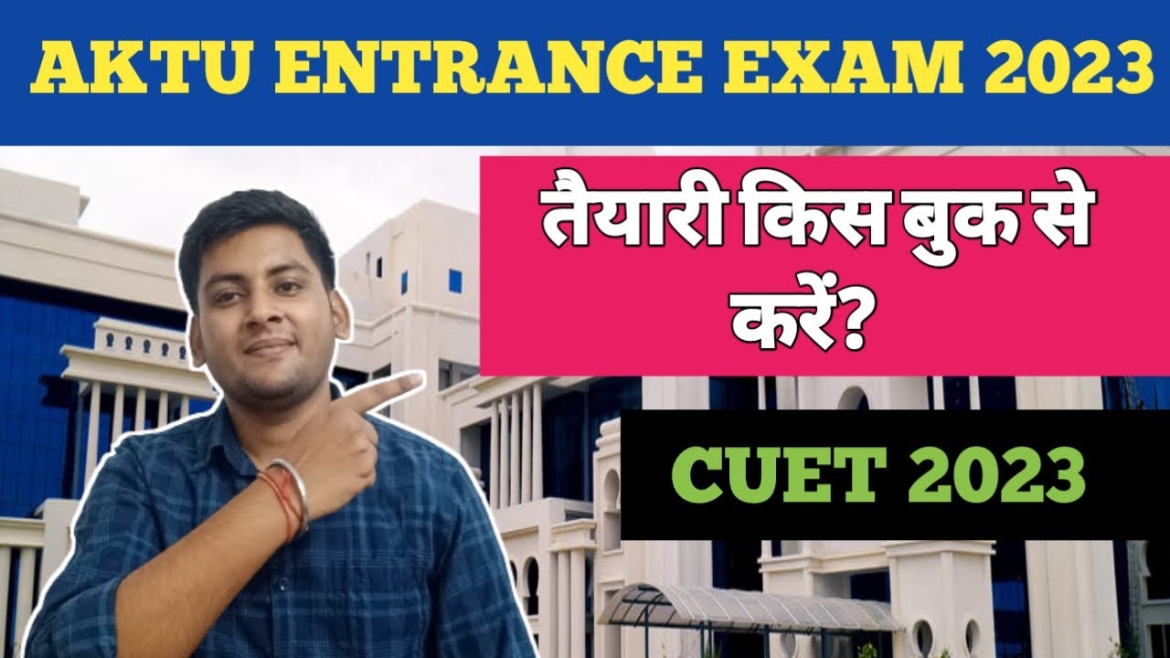 BOOK FOR AKTU ENTRANCE EXAM 2023 CUET 2023 APPLICATION FORM ONLINE book-for-aktu-entrance-exam-2023-cuet-2023-application-form-online