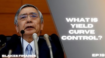 What is Yield Curve Control | Ep.19