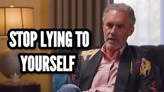 STOP LYING TO YOURSELF  Jordan Peterson (Best Motivational Speech)