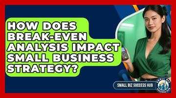 How Does Break-even Analysis Impact Small Business Strategy? - Small Biz Success Hub