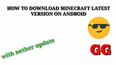HOW TO DOWNLOAD MINECRAFT LATEST VERSION ON ANDROID | WITH NETHER UPDATE