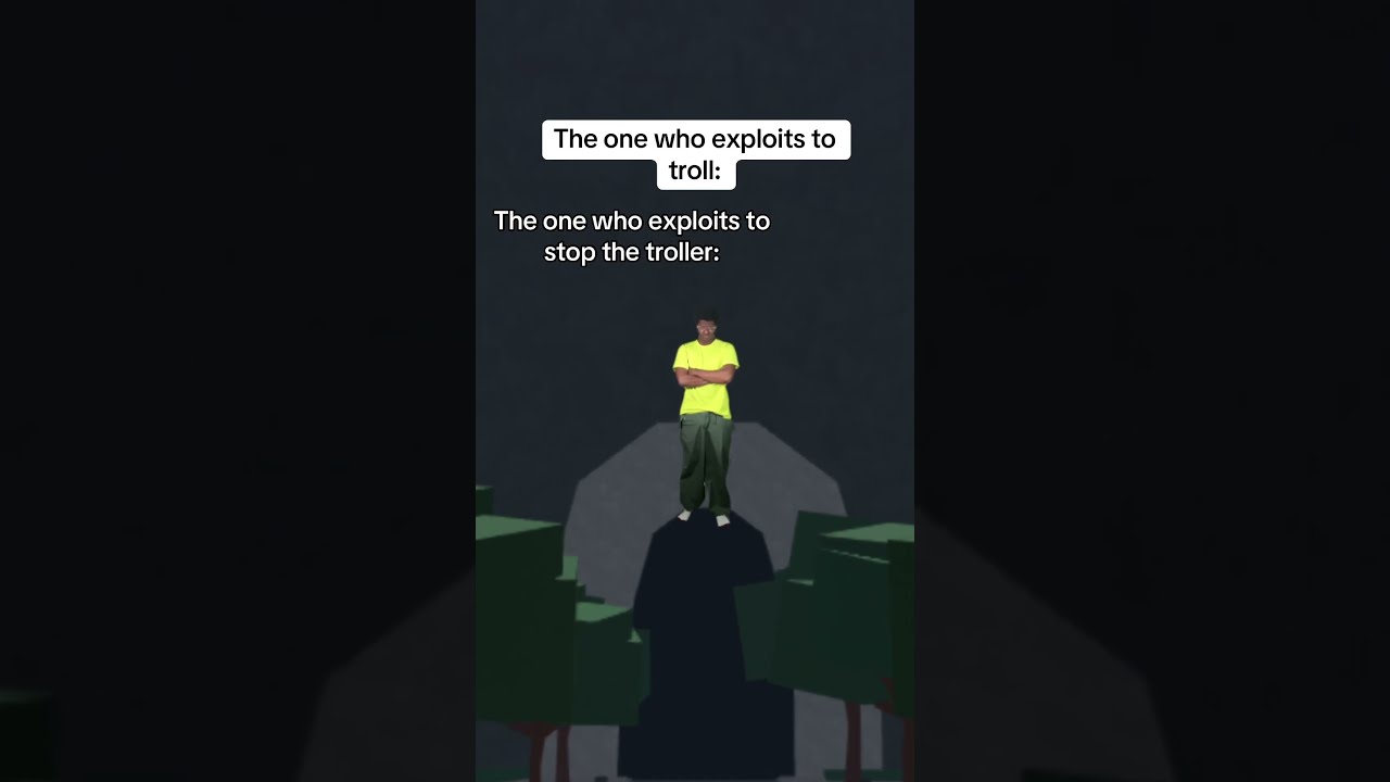 The One Who Exploits To Stop Trollers On Roblox
