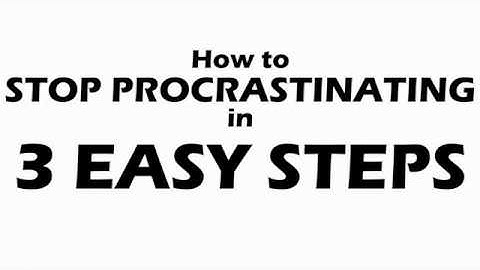 How to STOP PROCRASTINATING in 3 EASY STEPS