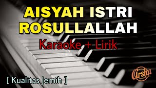 Karaoke Aisyah Istri Rosullallah (Karaoke + Lirik) Kualitas Jernih chords