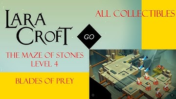 Lara Croft Go - The Maze Of Stones Level 4 Walkthrough - Blades Of Prey - All Collectibles