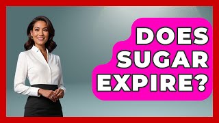 Does Sugar Expire? - Survival Skills for Everyone