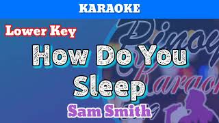 How Do You Sleep by Sam Smith (Karaoke : Male Key : Lower Version)