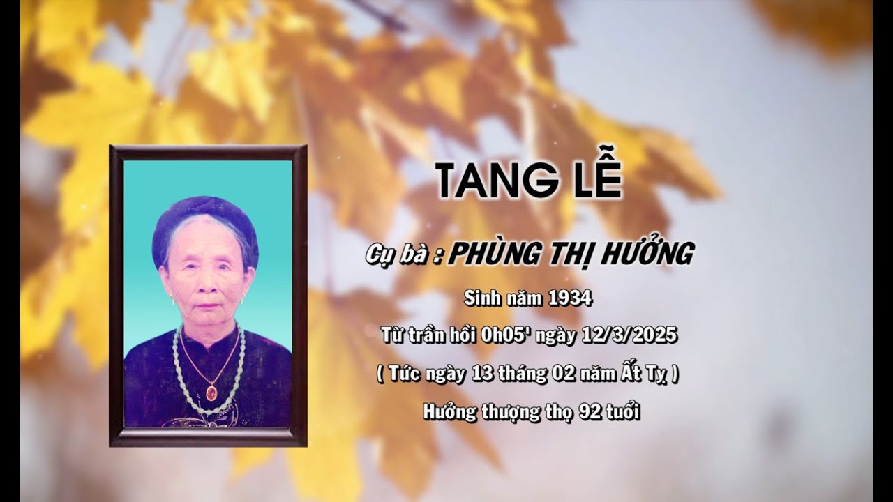 Tang lễ cụ PHÙNG THỊ HƯỞNG HT 92 tuổi - Ngõ 3, Xóm 10, Thôn 2 Thạch Đà, Mê LInh, Hà Nội