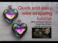 Quick and easy wire wrapping tutorial - wire wrapped bail for large top drilled beads and stones