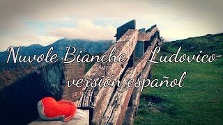 Nuvole Bianche - Ludovico Einaudi cover español