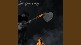 Love You Crazy