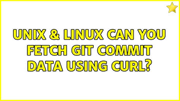Unix & Linux: Can you fetch git commit data using cURL?
