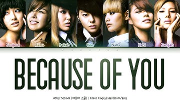 After School (애프터스쿨) - Because Of You (너 때문에) Lyrics [Color Coded Han/Rom/Eng]