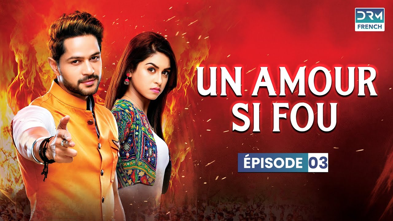 UN AMOUR SI FOU | Épisode 3 | Français Doublé | GM1L