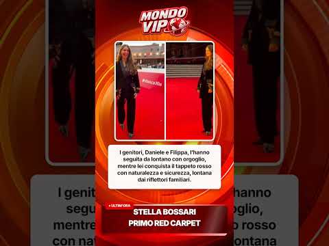 Video Stella Bossari debutta sul red carpet: il sogno che emoziona i Lagerback