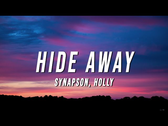 Synapson - Hide Away (Lyrics) ft. Holly class=