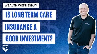 Is Long Term Care Insurance a Good Investment?