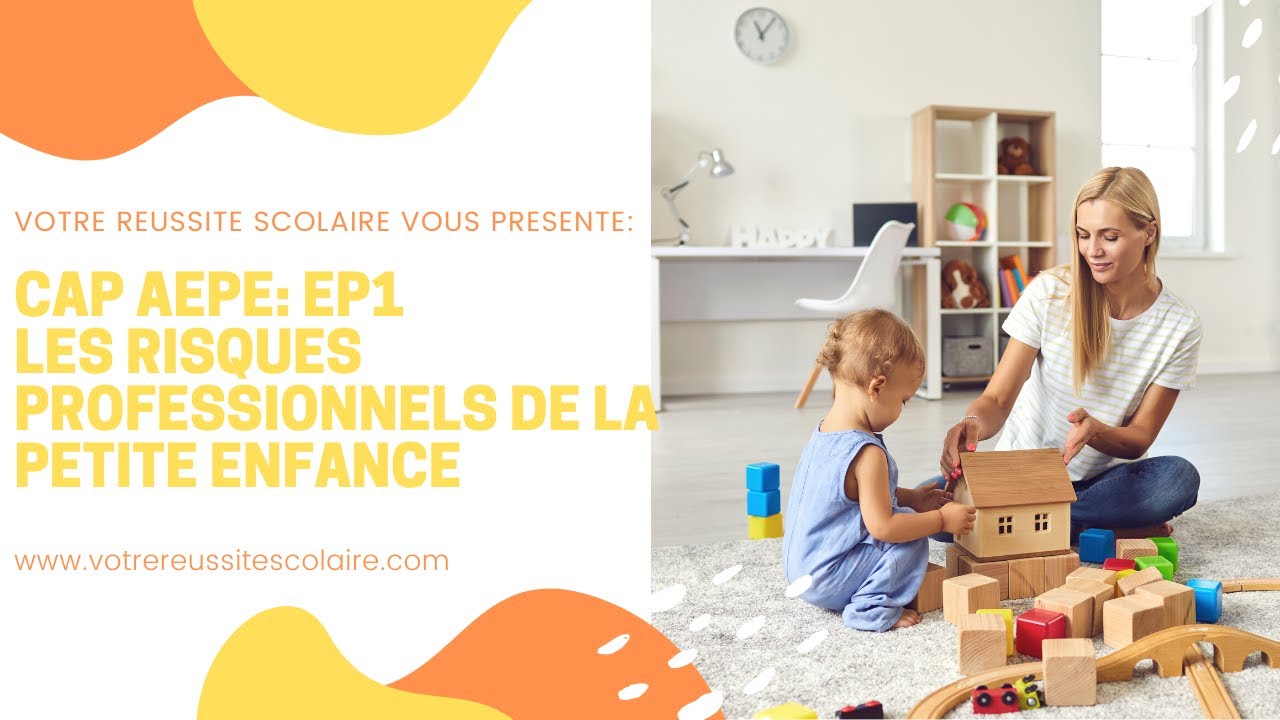 CAP AEPE: EP1 Les risques professionnels de la petite Enfance