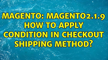 Magento: Magento2.1.9 How to apply condition in checkout shipping method? (2 Solutions!!)