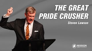 Steven Lawson: The Great Pride Crusher (1 Cor. 1:2631)