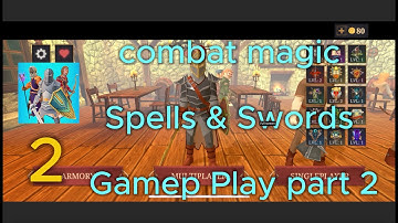 Combat Magic Spells & Swords gameplay Part 2