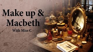 Makeup and Macbeth Part 2