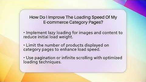 How Do I Improve The Loading Speed Of My E-commerce Category Pages? - Marketing and Advertising Guru