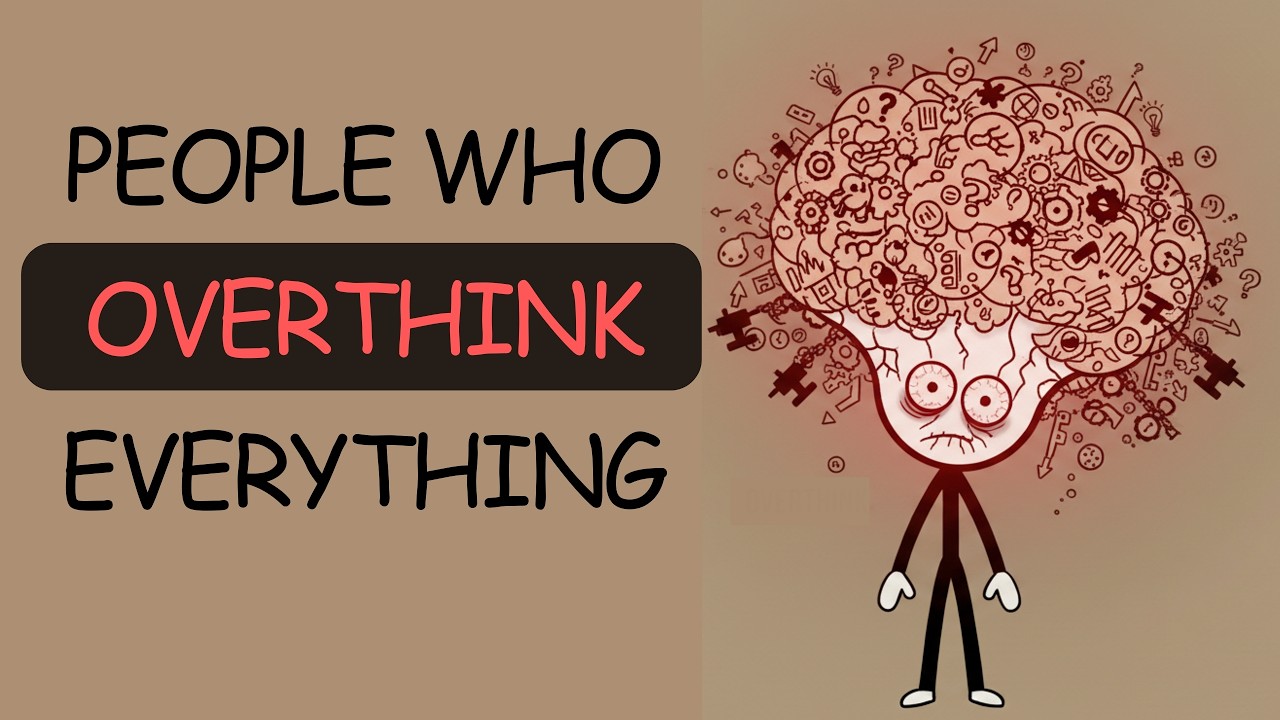 If You Overthink Everything, You Probably Learned This Early in Life